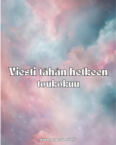 Ladattava - Viesti Tähän Hetkeen Toukokuu Paperinoita