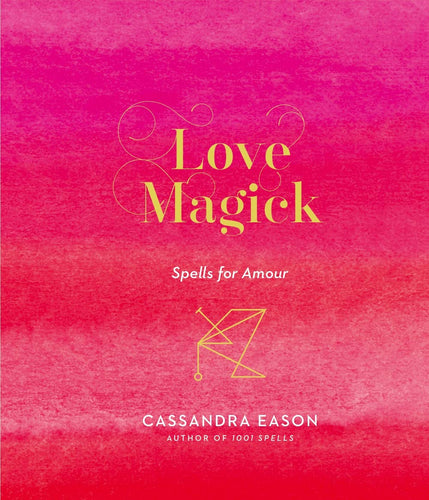 Love Magick: Spells for Amour - Kirja - Kalenteri, Kirja, Kirjat, Magical, Mystical, Noita, Noituus, Rakkaus, Rakkaus loitsu, Wicca, Witch - Paperinoita