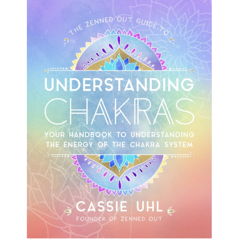 Zenned Out Guide to Understanding Chakras - Kirja - Cassie Uhl, Chakra, Chakrat, Kirja, Kirjat, Zenned Out - Paperinoita